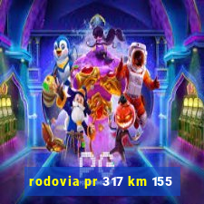 rodovia pr 317 km 155